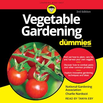 Vegetable Gardening For Dummies: 3rd Edition - Charlie Nardozzi, National Gardening Association