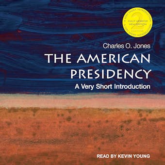 The American Presidency: A Very Short Introduction, 2nd Edition - undefined