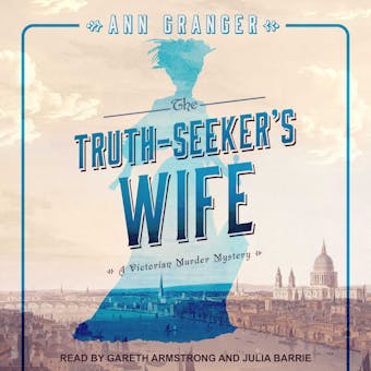 The Truth-Seeker’s Wife: A Victorian London Murder Mystery - undefined