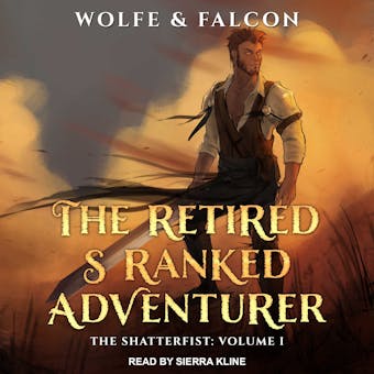 The Retired S Ranked Adventurer: Volume I