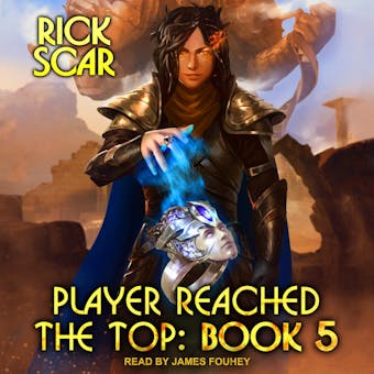 Player Reached the Top: Book 5 - Rick Scar