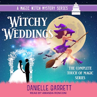 Witchy Weddings: A Magic With Mystery Series: The Complete Touch of Magic Series - undefined