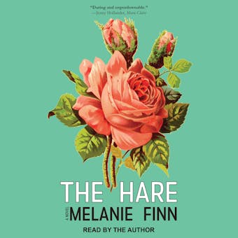 The Hare: A Novel - Melanie Finn