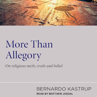 More Than Allegory: On Religious Myth, Truth And Belief - undefined