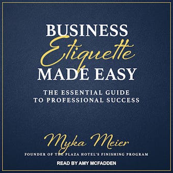 Business Etiquette Made Easy: The Essential Guide to Professional Success - undefined