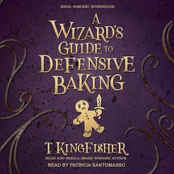 A Wizard's Guide to Defensive Baking - T. Kingfisher