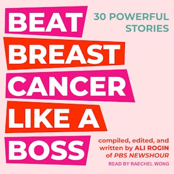 Beat Breast Cancer Like A Boss: 30 Powerful Stories - undefined