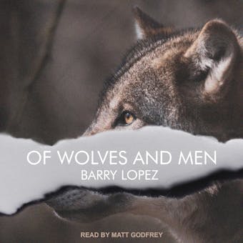 Of Wolves and Men - Barry Lopez
