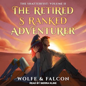 The Retired S Ranked Adventurer: Volume II - Wolfe Locke, James Falcon