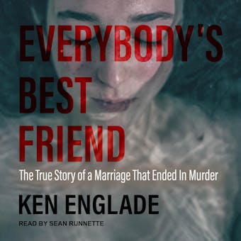 Everybody's Best Friend: The True Story of a Marriage That Ended In Murder - undefined
