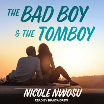 The Bad Boy and the Tomboy - Nicole Nwosu