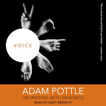 Voice: Adam Pottle on Writing with Deafness - undefined