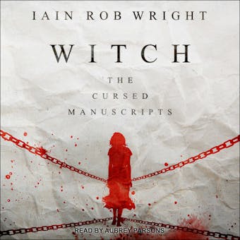 Witch: The Cursed Manuscripts - Iain Rob Wright