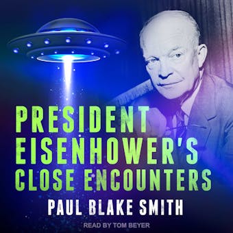 President Eisenhower's Close Encounters - undefined