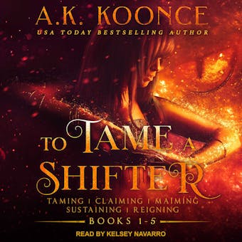 To Tame A Shifter Complete Box Set: Books 1-5 - undefined