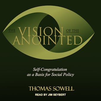 The Vision of the Anointed: Self-congratulation as a Basis for Social Policy - undefined