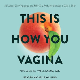 This is How You Vagina: All About Your Vajayjay and Why You Probably Shouldn't Call it That - MD