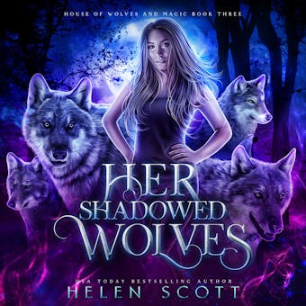 Her Shadowed Wolves - Helen Scott