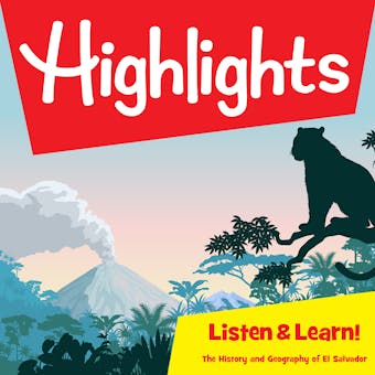 Highlights Listen & Learn!: The History and Geography of El Salvador: An Immersive Audio Study for Grade 4 - undefined