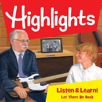 Highlights Listen & Learn!: Let There Be Rock!: An Immersive Audio Study for Grade 5 - undefined