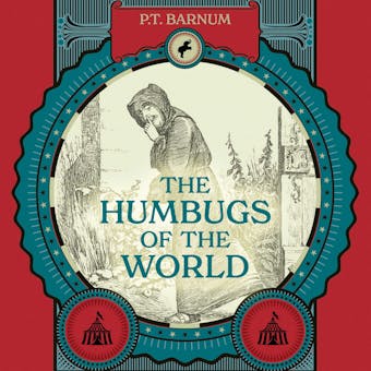 The Humbugs of the World: An Account of Humbugs, Delusions, Impositions, Quackeries, Deceits, and Deceivers Generally, in All Ages - undefined