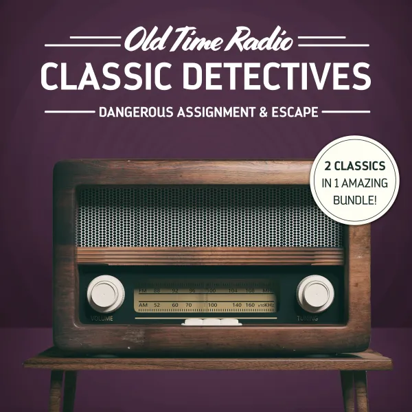 Old Time Radio: Classic Detectives : Dangerous Assignment & Escape