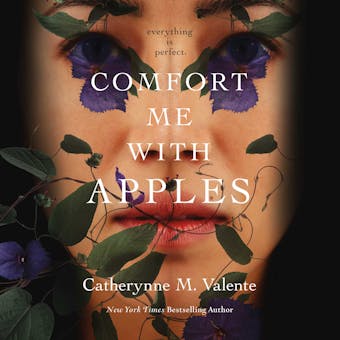 Comfort Me With Apples - Catherynne M. Valente