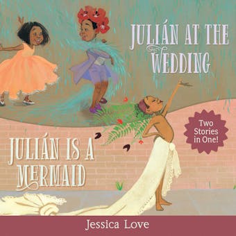 Julián Stories: Julián Is a Mermaid & Julián at the Wedding - undefined