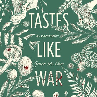 Tastes Like War: A Memoir - Grace M. Cho