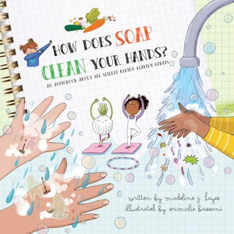 How Does Soap Clean Your Hands?: An Audiobook About the Science Behind Healthy Habits - undefined