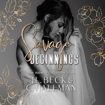 Savage Beginnings: A Dark Mafia Arranged Marriage Romance - C. Hallman, J. L. Beck