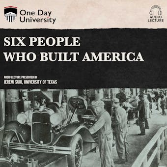 Six People Who Built America - undefined