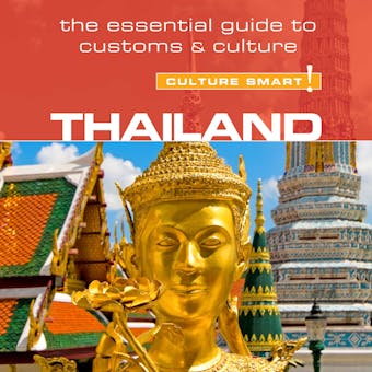 Thailand - Culture Smart!: The Essential Guide to Customs & Culture - undefined