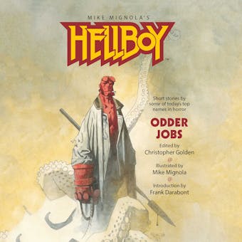 Hellboy: Odder Jobs - Frank Darabont, Christopher Golden, Thomas E. Sniegoski, Charles De Lint, Guillermo Del Toro