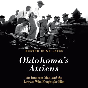 Oklahoma's Atticus: An Innocent Man and the Lawyer Who Fought for Him - undefined