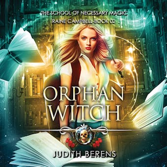 Orphan Witch: An Urban Fantasy Action Adventure - Judith Berens, Michael Anderle, Martha Carr