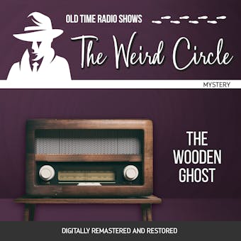 The Weird Circle: The Wooden Ghost - undefined