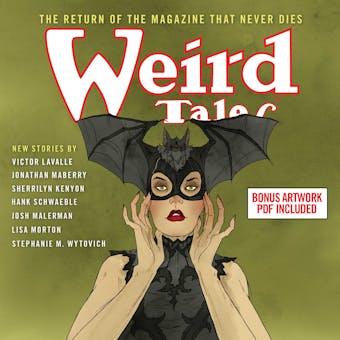 Weird Tales, Issue 363 - Tori Eldridge, Stephanie M. Wytovich, Josh Malerman, Sherrilyn Kenyon, Marc Bilgrey, Jonathan Maberry, Lisa Morton, Victor LaValle
