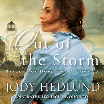 Out of the Storm (Beacons of Hope): A Novella - Jody Hedlund