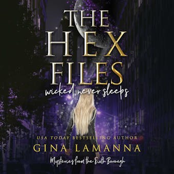 The Hex Files: Wicked Never Sleeps - Gina LaManna