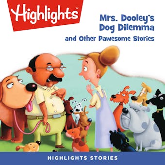 Mrs. Dooley's Dog Dilemma and Other Pawsome Stories - undefined