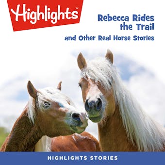 Rebecca Rides the Trail and Other Real Horse Stories - undefined