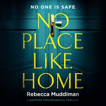 No Place Like Home: A Gripping Psychological Thriller - undefined