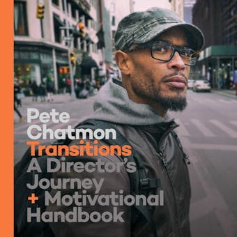 Transitions: A Director’s Journey and Motivational Handbook - Pete Chatmon