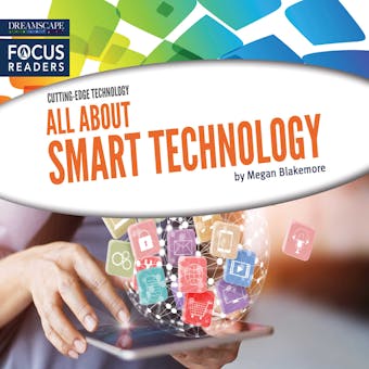 All About Smart Technology - Megan Blakemore