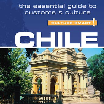 Chile - Culture Smart!: The Essential Guide to Customs & Culture - Caterina Perrone