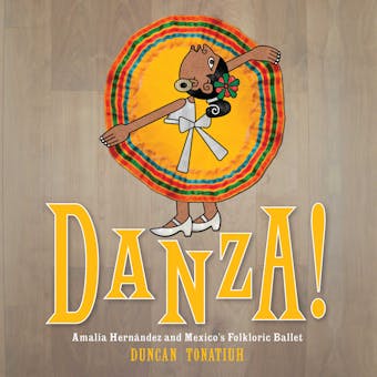 Danza!: Amalia Hernandez and El Ballet Folklorico de Mexico - undefined
