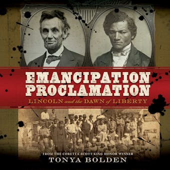 The Emancipation Proclamation: Lincoln and the Dawn of Liberty - Tonya Bolden