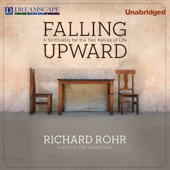 Falling Upward: A Spirituality for the Two Halves of Life - undefined