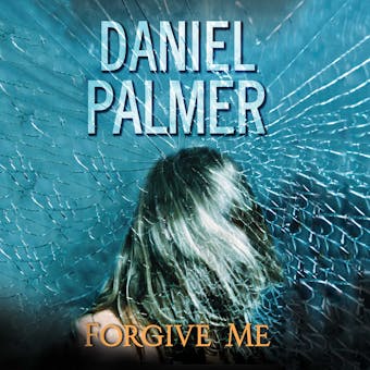 Forgive Me - Daniel Palmer